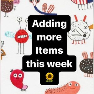 MORE ITEMS COMING THIS WEEK